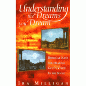 Understanding the Dreams You Dream By Ira Milligan 